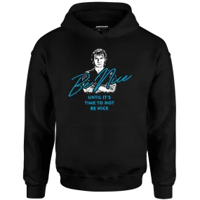 Be Nice - Unisex Hoodie