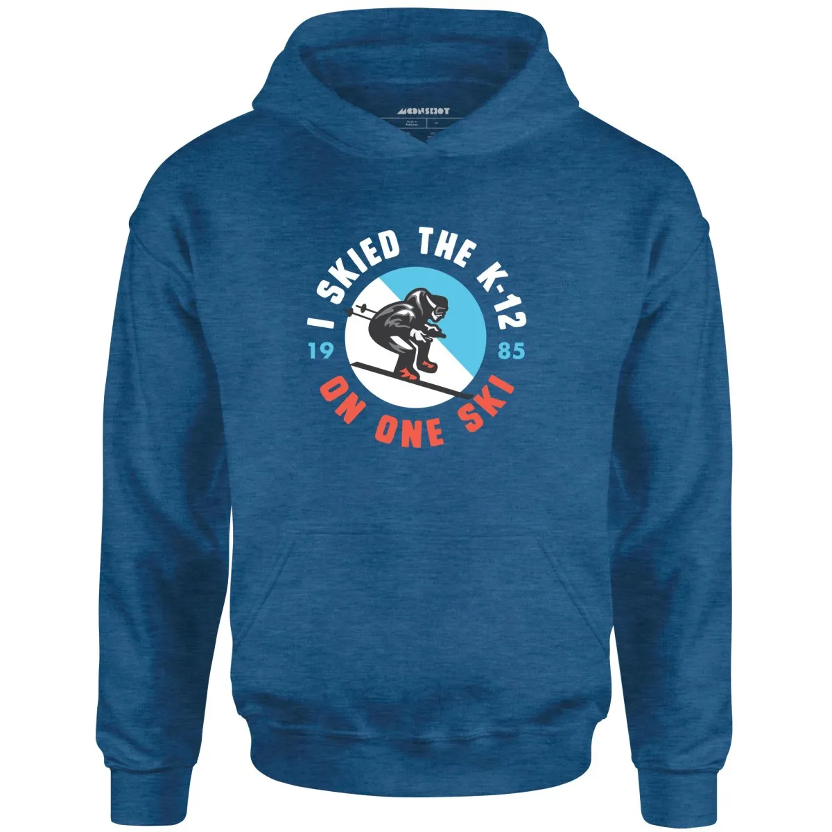 I Skied the K-12 on One Ski - Unisex Hoodie