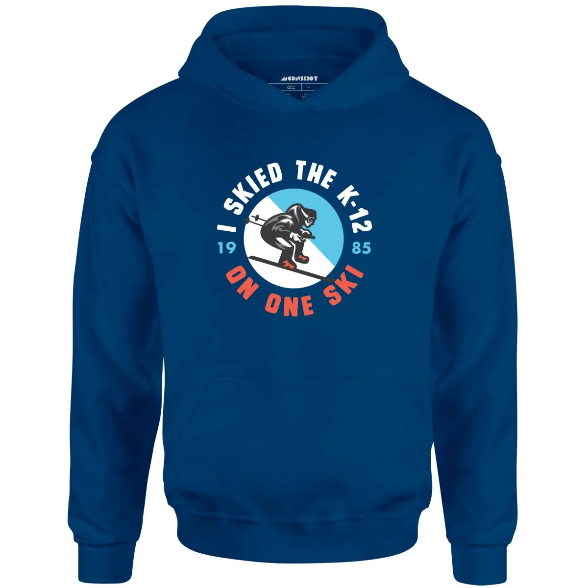 I Skied the K-12 on One Ski - Unisex Hoodie