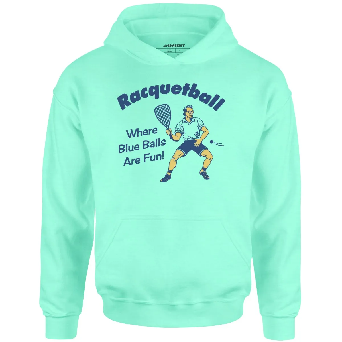 Racquetball - Where Blue Balls Are Fun - Unisex Hoodie