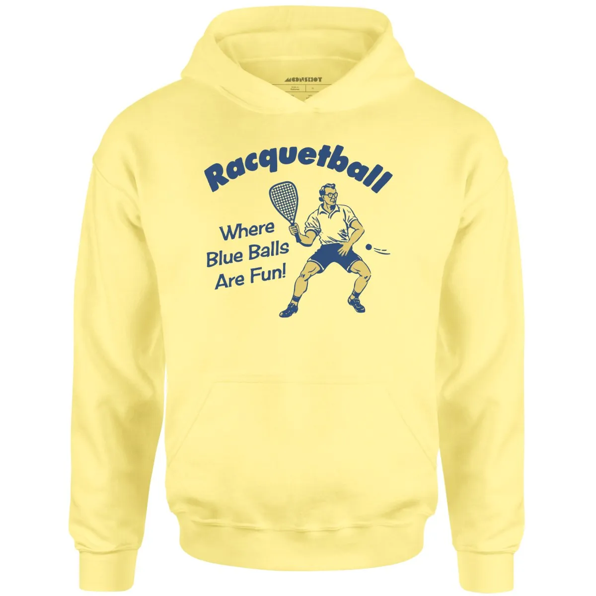 Racquetball - Where Blue Balls Are Fun - Unisex Hoodie