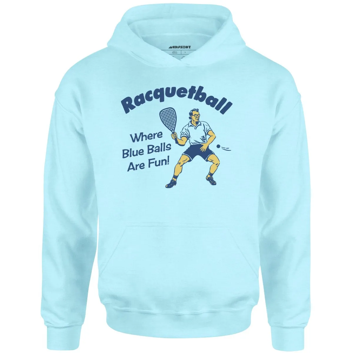 Racquetball - Where Blue Balls Are Fun - Unisex Hoodie