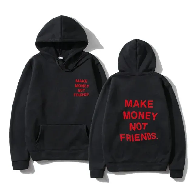 Unisex MAKE MONEY NOT FRIENDS Hoodies